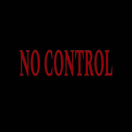 NO CONTROL | Boomplay Music