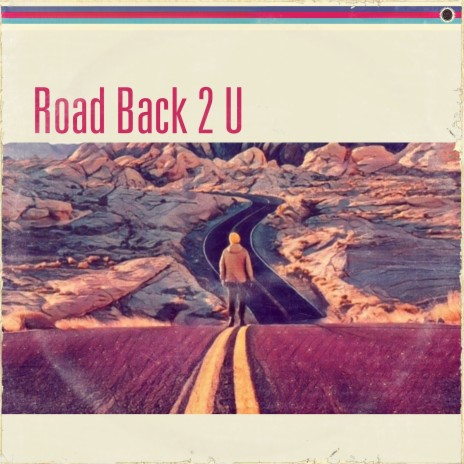 Road Back 2 U | Boomplay Music