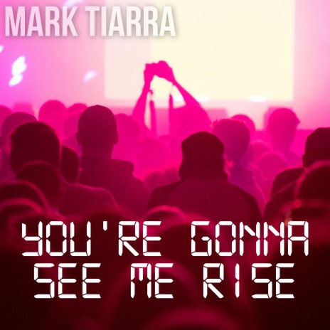 You're Gonna See Me Rise