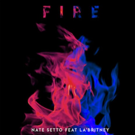 Fire ft. La'Britney | Boomplay Music