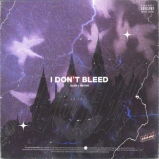 I Don't Bleed