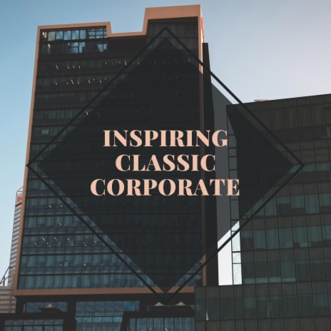 Inspiring Classic Corporate | Boomplay Music