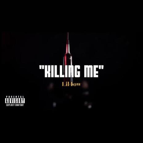 Killing Me | Boomplay Music