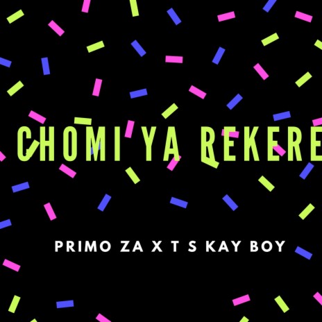 Chomi Ya Rekere ft. T S KAY BOY | Boomplay Music