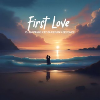 First Love lyrics | Boomplay Music