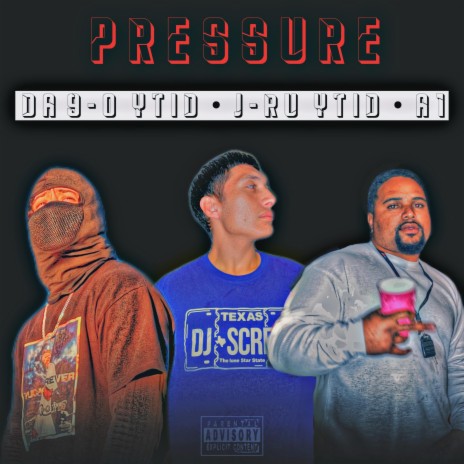 Pressure ft. J-Ru Ytid & A1 Drew