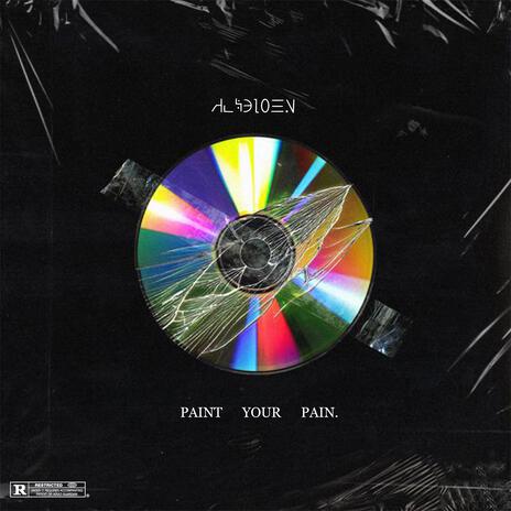 Paint Your Pain. | Boomplay Music