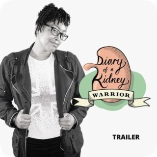 Diary of a Kidney Warrior Podcast Episode 2 Trailer