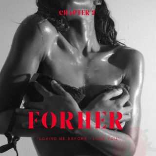 Chapter 2 Of For Her: Loving Me Before I Love You