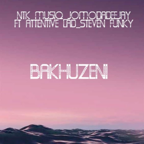 Bakhuzeni ft. Jomodadeejay & Attent Lad_Steven funk | Boomplay Music