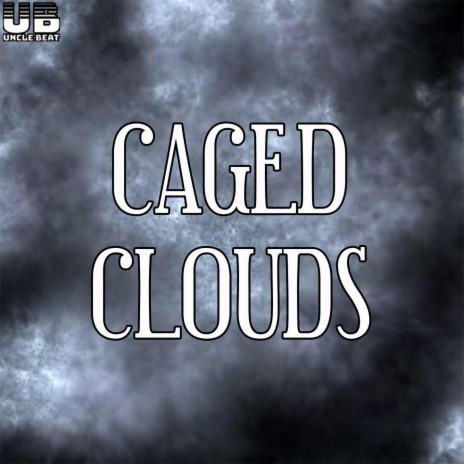 Caged Clouds | Boomplay Music