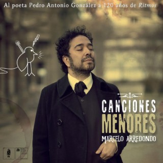 Canciones Menores, al poeta Pedro Antonio González a 120 años de Ritmos