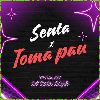 Senta x toma pau