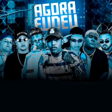 Agora Fudeu ft. BLK Pernambucano, MC 10G, Mc Gury, Gui da Tropa & Salah do Nordeste | Boomplay Music