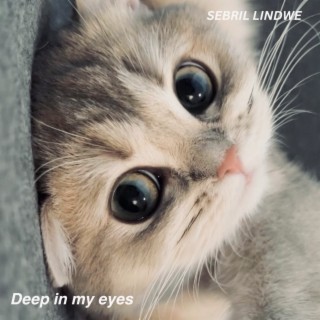 Deep in My Eyes