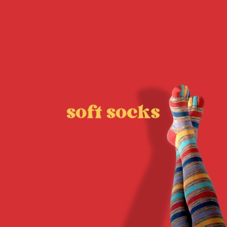 Soft Socks | Boomplay Music