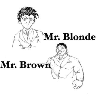 Mr. Blonde, Mr. Brown