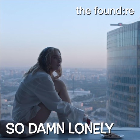 So Damn Lonely | Boomplay Music