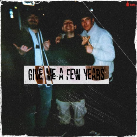 Give me a few years | Boomplay Music
