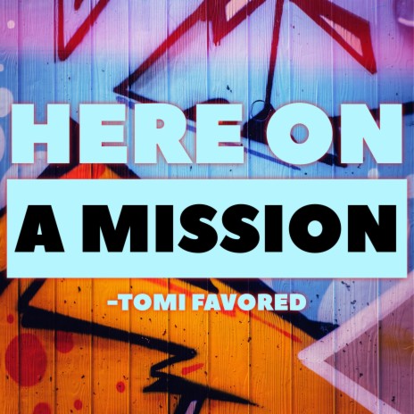 Here on a mission | Boomplay Music
