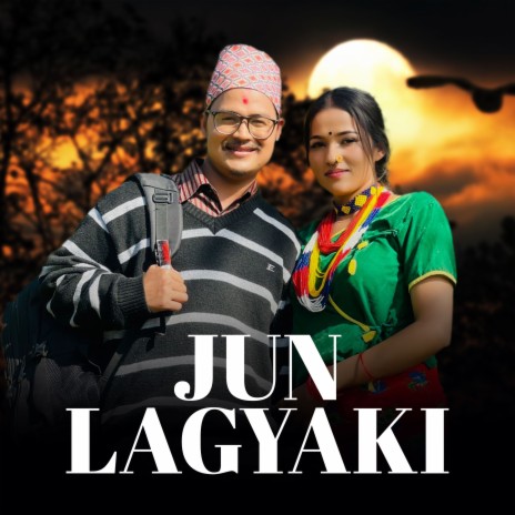 Jun Lagyaki ft. Chetan Bohara & Anita saud | Boomplay Music