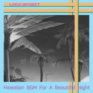Hawaiian BGM For A Beautiful Night