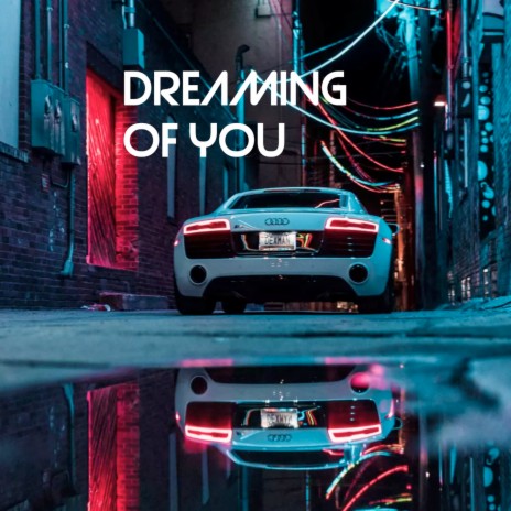 Dreaming of You | Boomplay Music