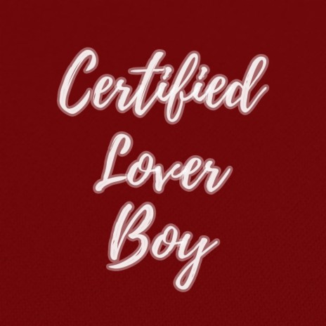 Certified Lover Boy (Instrumental) | Boomplay Music