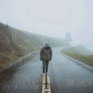Surrounded By The Smoke lyrics | Boomplay Music