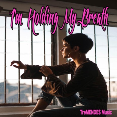 I'm Holding My Breath | Boomplay Music