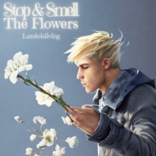 Stop & Smell the Flowers