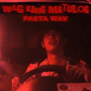 Wag Kang Matulog lyrics | Boomplay Music