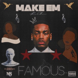Make Em Famous lyrics | Boomplay Music