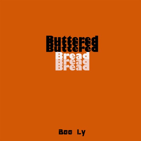 Buttered Bread | Boomplay Music