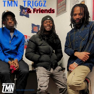 TMN Triggz & Friends (Live 2024 Remastered)