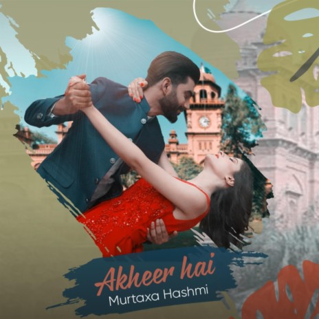 Akheer Hai | Boomplay Music