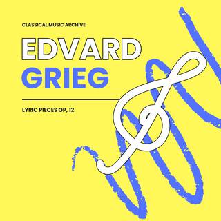 Edvard Grieg, Lyric Pieces Op. 12