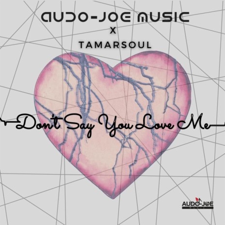 Don't say you love me ft. TamarSoul | Boomplay Music