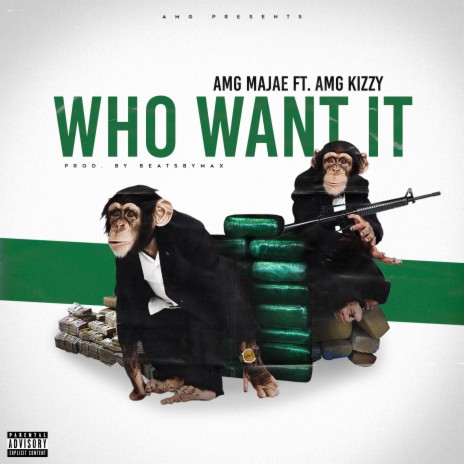 Who Want It ft. Amg Majae | Boomplay Music