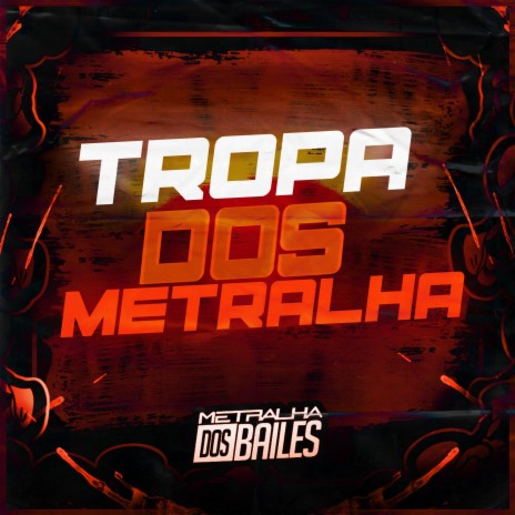 Tropa dos Metralha | Boomplay Music