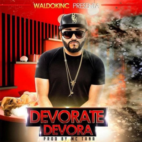 Devorate Devora ft. Mc Tana | Boomplay Music