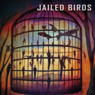 Jailed Birds lyrics | Boomplay Music