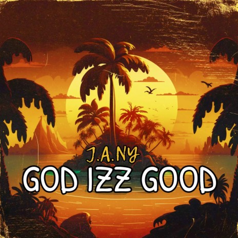 God Izz Good | Boomplay Music