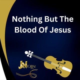 Nothing But The Blood Of Jesus