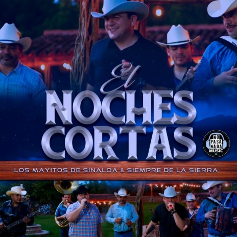 El Noches Cortas ft. Siempre De La Sierra | Boomplay Music