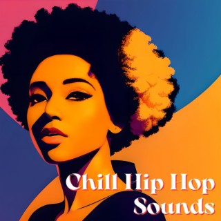 Chill Hip Hop Sounds - Lo-fi Hip Hop Sexy Beats