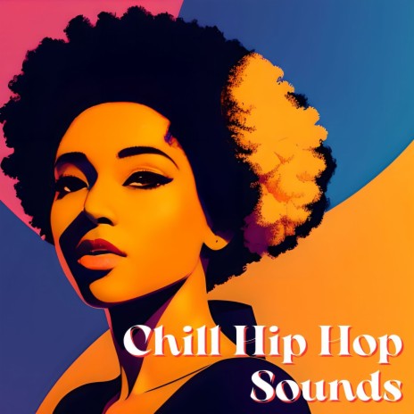 Chill Hip Hop Sounds | Boomplay Music