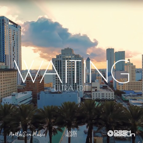 Waiting (Miami Edit) ft. Emma Hewitt | Boomplay Music