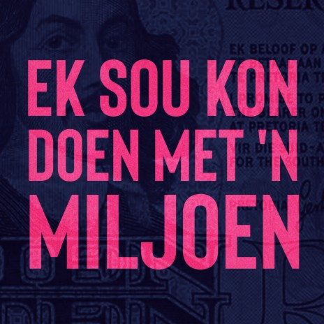 Ek Sou Kon Doen Met 'n Miljoen | Boomplay Music