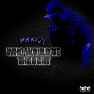 Who would've thought | Boomplay Music